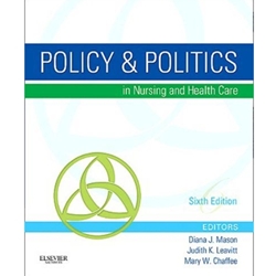 POLICY & POLITICS IN NURSING & HEALTH CARE